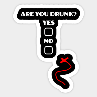 Are you drunk questionnaire Sticker